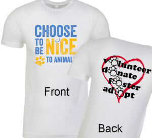 Choose to be Nice to Animals Tee Shirts show your support for MHS!