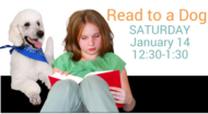 ad for read to a dog day saturday january 14 1230-1330.